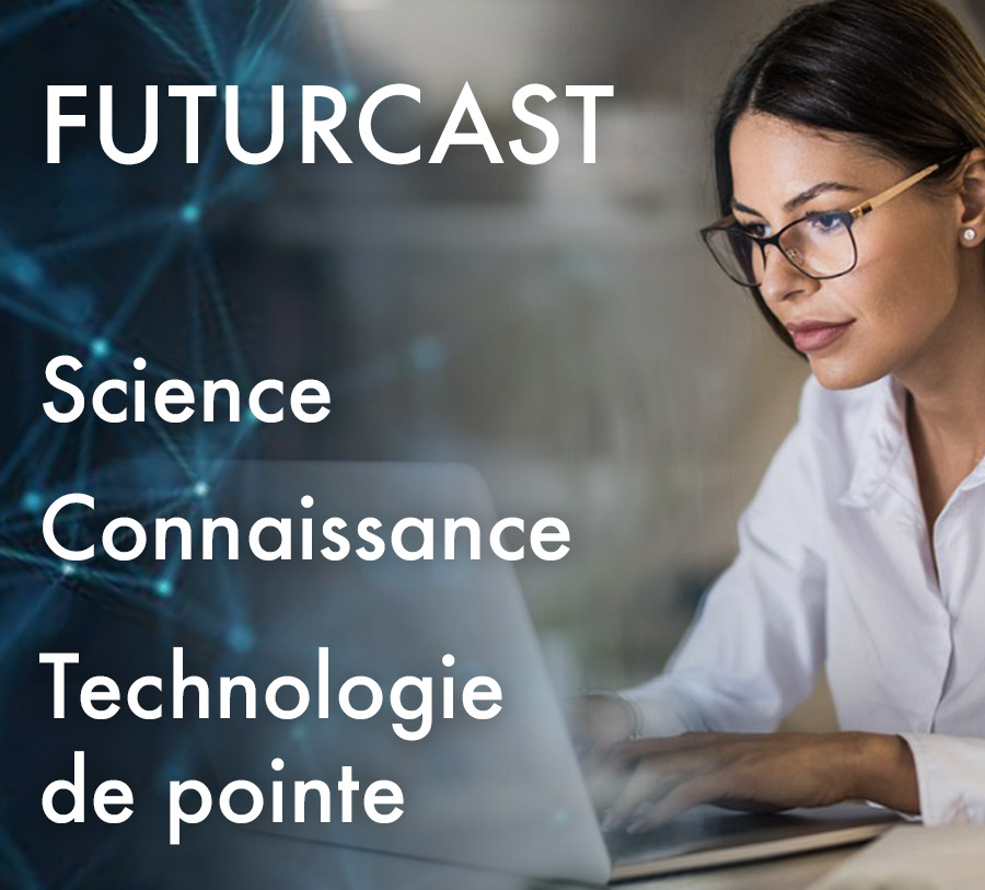 FUTURCAST - Science, connaissance, technologie de pointe